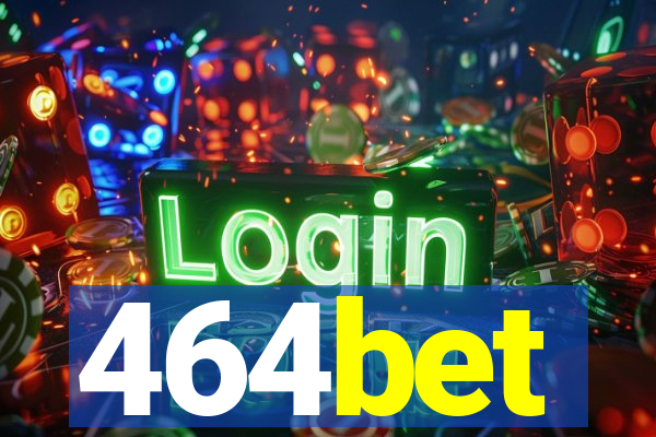 464bet