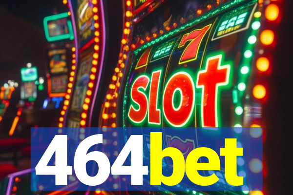 464bet