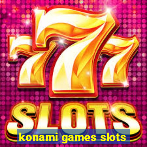 konami games slots