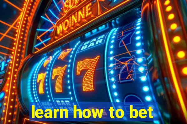 learn how to bet