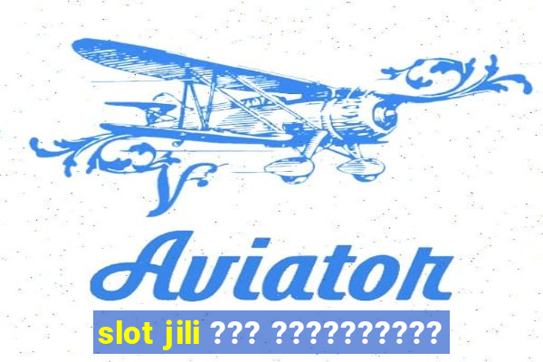 slot jili ??? ??????????