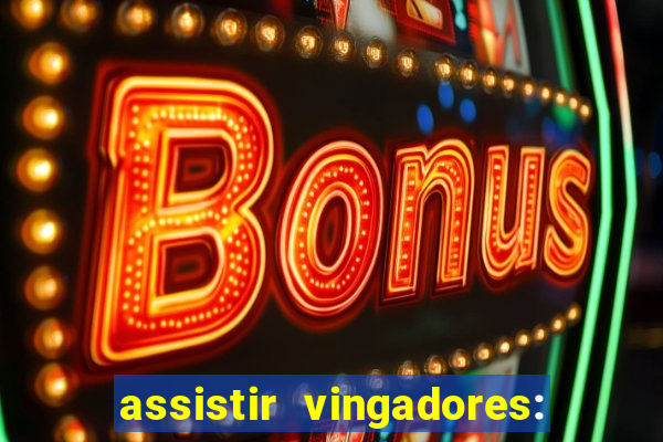 assistir vingadores: ultimato filme completo dublado