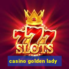 casino golden lady