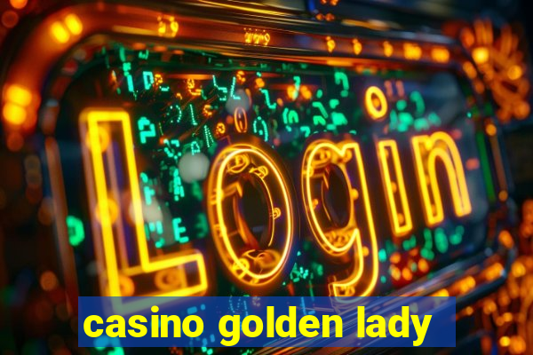 casino golden lady