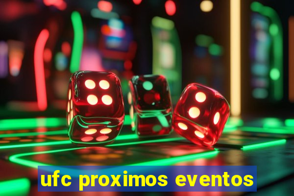 ufc proximos eventos