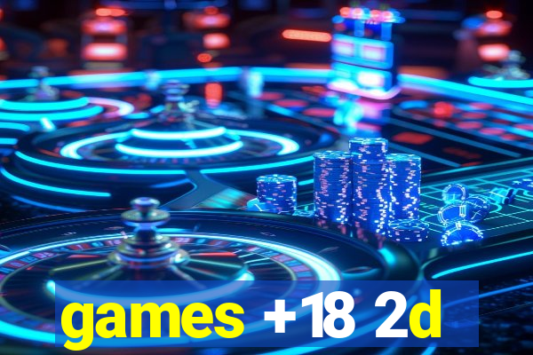 games +18 2d