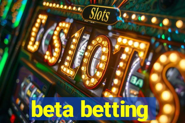 beta betting