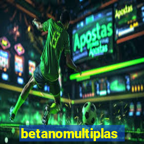 betanomultiplas