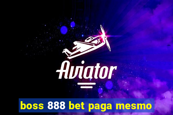 boss 888 bet paga mesmo