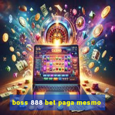 boss 888 bet paga mesmo