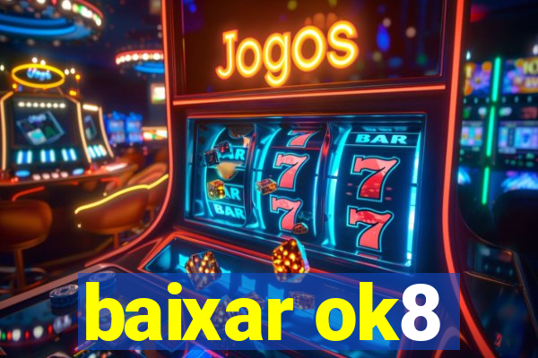 baixar ok8