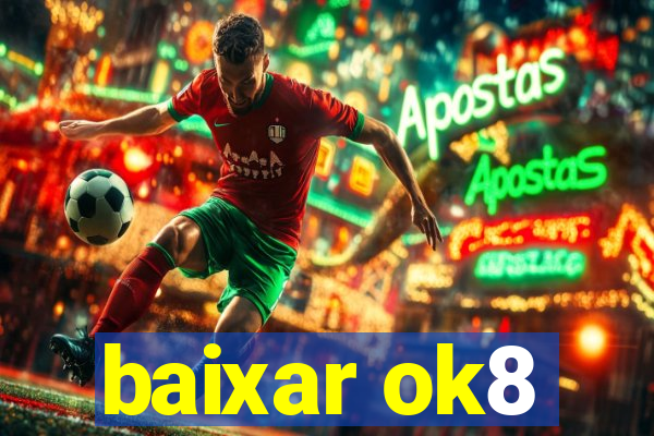 baixar ok8