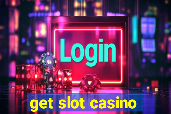 get slot casino