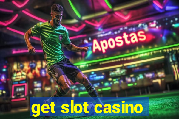 get slot casino