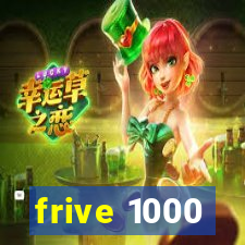 frive 1000