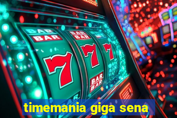 timemania giga sena