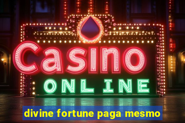 divine fortune paga mesmo