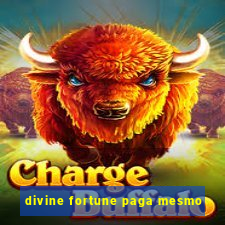 divine fortune paga mesmo