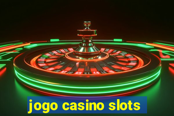 jogo casino slots