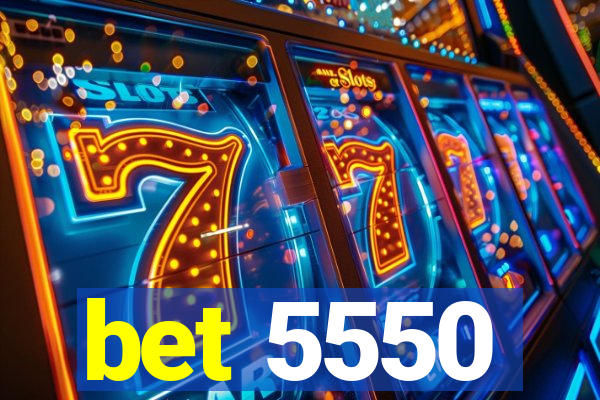 bet 5550