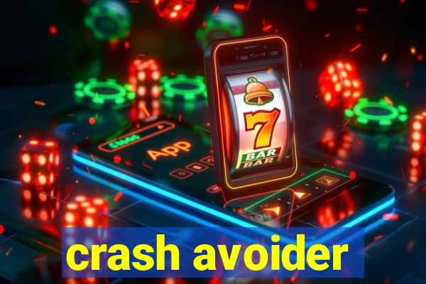 crash avoider