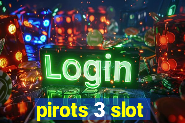 pirots 3 slot