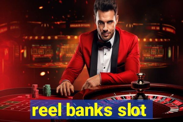 reel banks slot