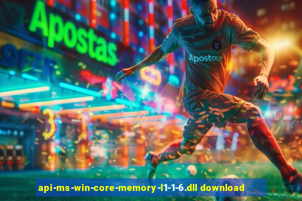 api-ms-win-core-memory-l1-1-6.dll download