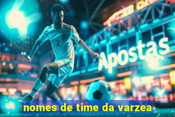 nomes de time da varzea