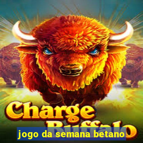 jogo da semana betano