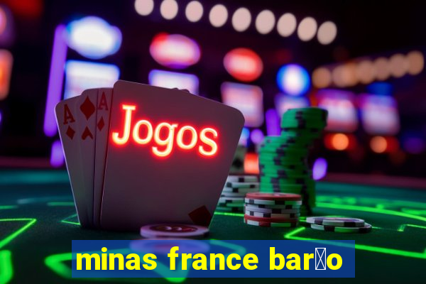 minas france bar茫o