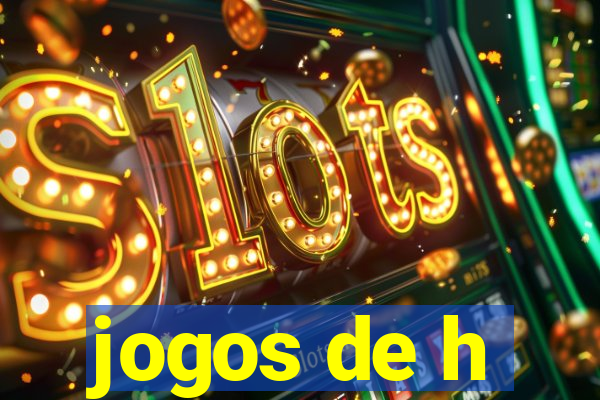 jogos de h