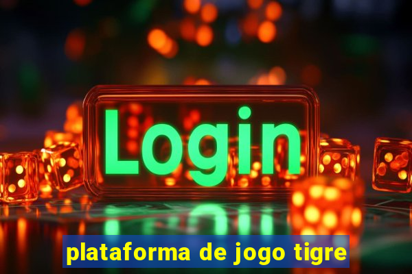 plataforma de jogo tigre