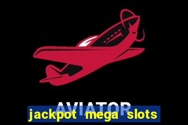 jackpot mega slots cash winner