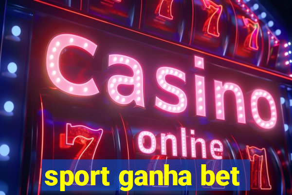 sport ganha bet