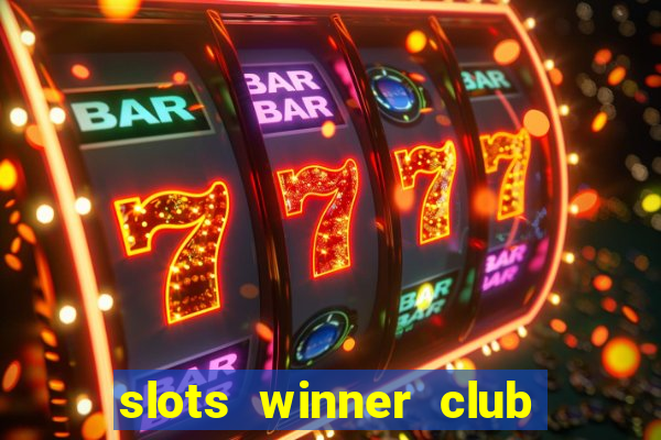 slots winner club 777 casino