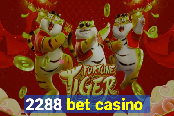 2288 bet casino