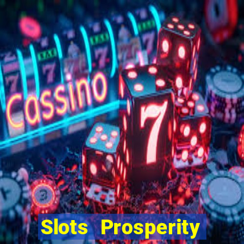 Slots Prosperity Jogo Cassino