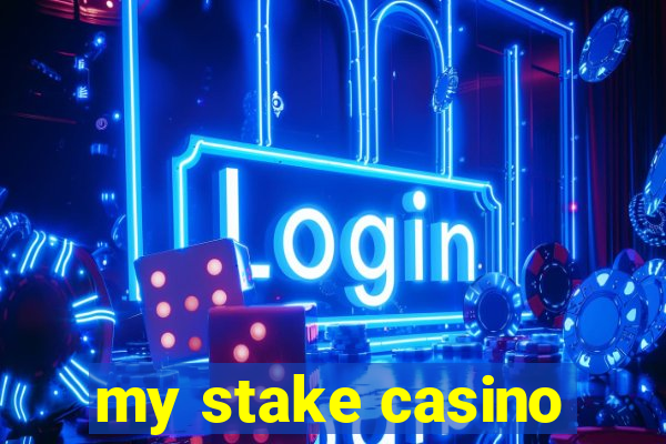 my stake casino