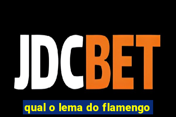 qual o lema do flamengo