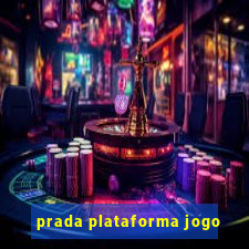 prada plataforma jogo