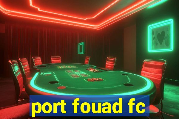 port fouad fc