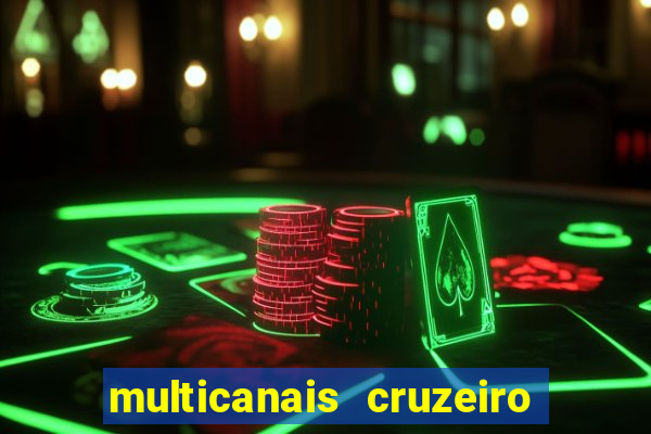 multicanais cruzeiro ao vivo