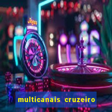 multicanais cruzeiro ao vivo