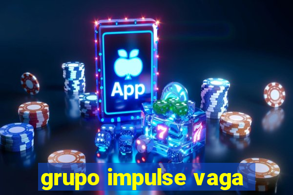 grupo impulse vaga