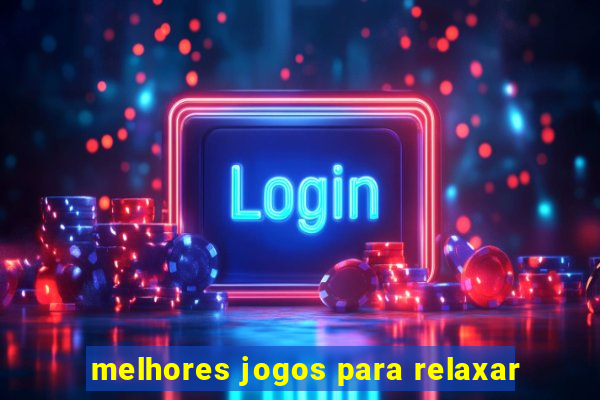 melhores jogos para relaxar