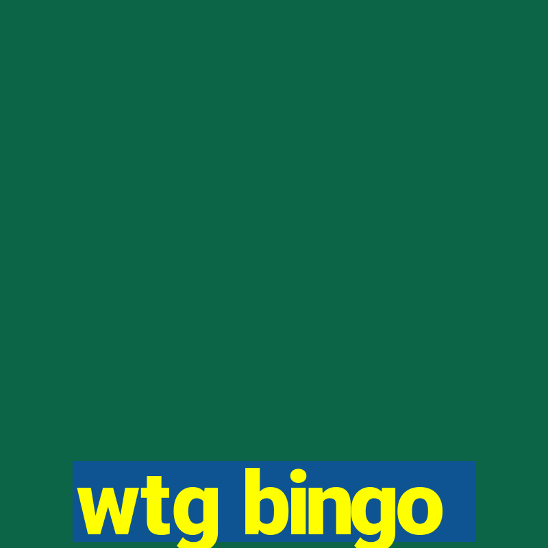 wtg bingo