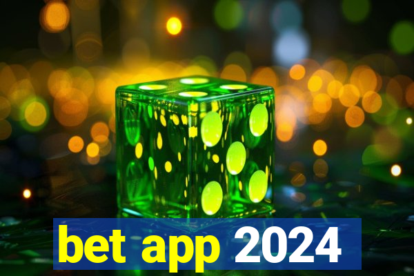 bet app 2024