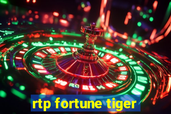 rtp fortune tiger