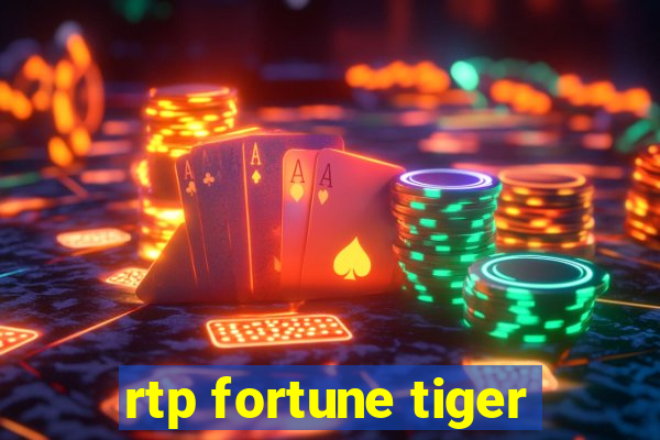 rtp fortune tiger